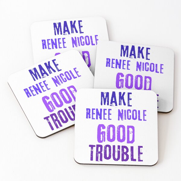 Item preview, Make Renee Nicole Good Trouble designed and sold by WillandWent.