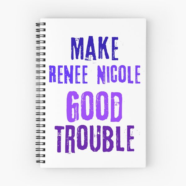 Item preview, Make Renee Nicole Good Trouble designed and sold by WillandWent.