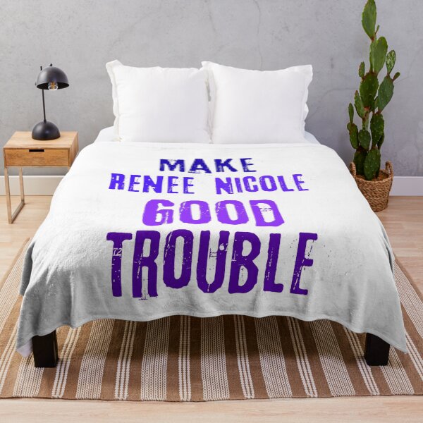 Item preview, Make Renee Nicole Good Trouble designed and sold by WillandWent.