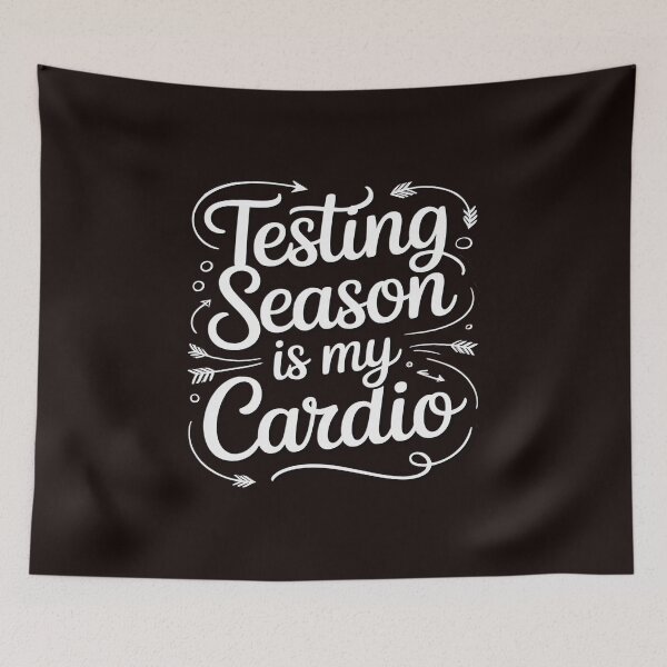 Item preview, Testing Season Is My Cardio Costume Test Day designed and sold by MichaelStalkas.