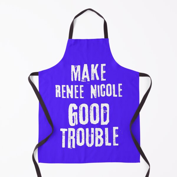 Item preview, of Make Renee Nicole Good Trouble designed and sold by WillandWent.
