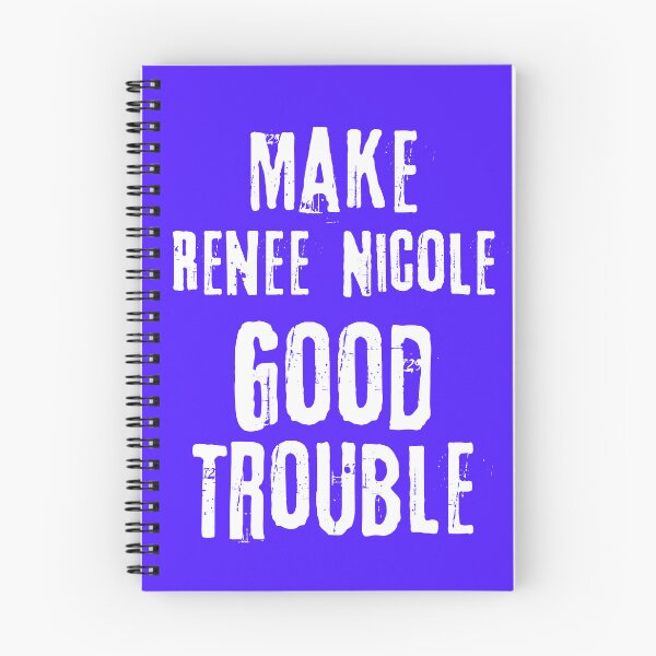 Item preview, of Make Renee Nicole Good Trouble designed and sold by WillandWent.