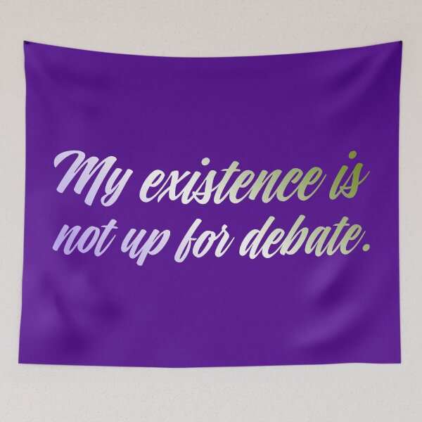 Item preview, My Existence Is Not Up For Debate - Genderqueer designed and sold by sillyjess.