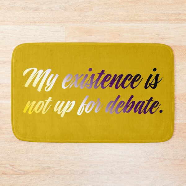 Item preview, My Existence Is Not Up For Debate - Nonbinary designed and sold by sillyjess.