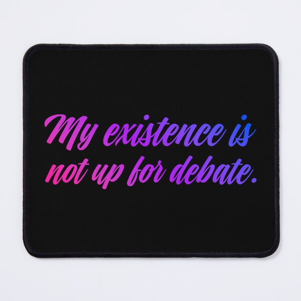 Item preview, My Existence Is Not Up For Debate - Bisexual designed and sold by sillyjess.