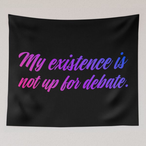 Item preview, My Existence Is Not Up For Debate - Bisexual designed and sold by sillyjess.