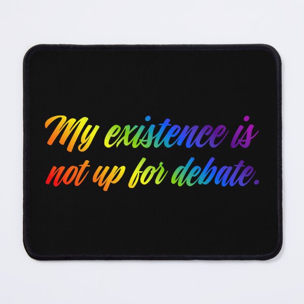 Item preview, My Existence Is Not Up For Debate - Rainbow designed and sold by sillyjess.