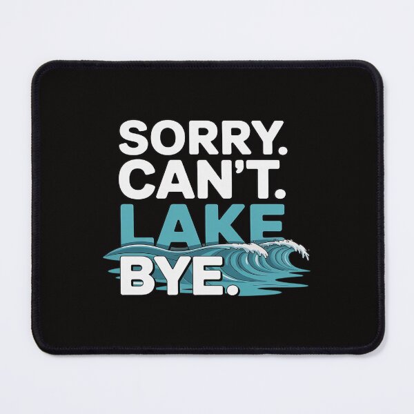Item preview, Sorry Can't Lake Bye Summer Vacay Lake Lover designed and sold by DarioRosales.