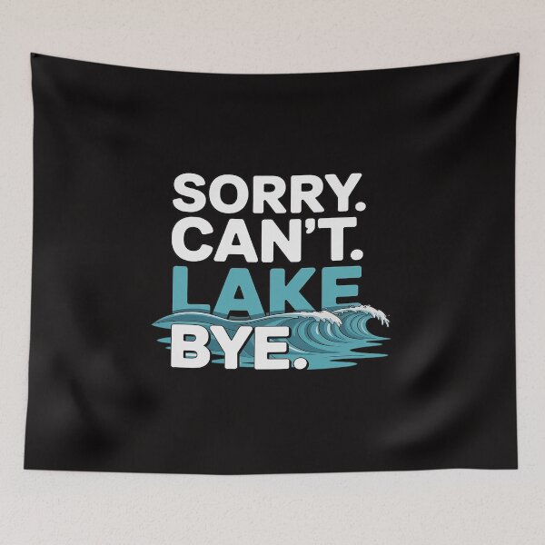 Item preview, Sorry Can't Lake Bye Summer Vacay Lake Lover designed and sold by DarioRosales.