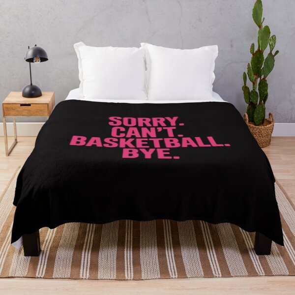 Item preview, Sorry Can't Basketball Bye Basketball Player Lovers designed and sold by HermanTricia.
