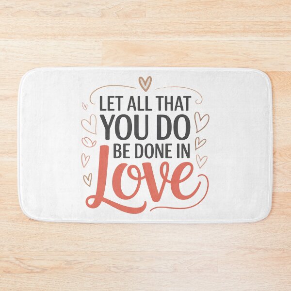 Item preview, Cute Bible Verse, Let All That You Do Be Don In Love designed and sold by graphic-genie.