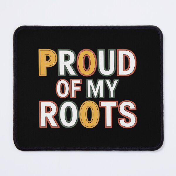 Item preview, Proud of My Roots designed and sold by joedavila.