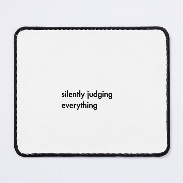 Item preview, Silently Judging Everything- Sarcastic Minimal Quote designed and sold by MoodinFonts.
