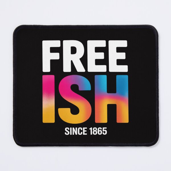 Item preview, Free-ish Black History Juneteenth Freedom Emancipation designed and sold by jewellmeyers.