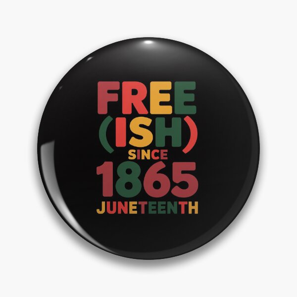 Item preview, Free Ish Since 1865 African American Freeish Juneteenth designed and sold by jewellmeyers.