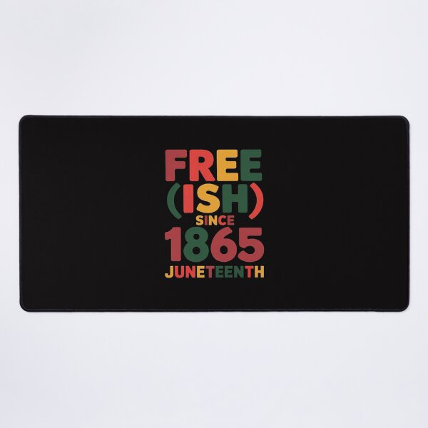 Item preview, Free Ish Since 1865 African American Freeish Juneteenth designed and sold by jewellmeyers.