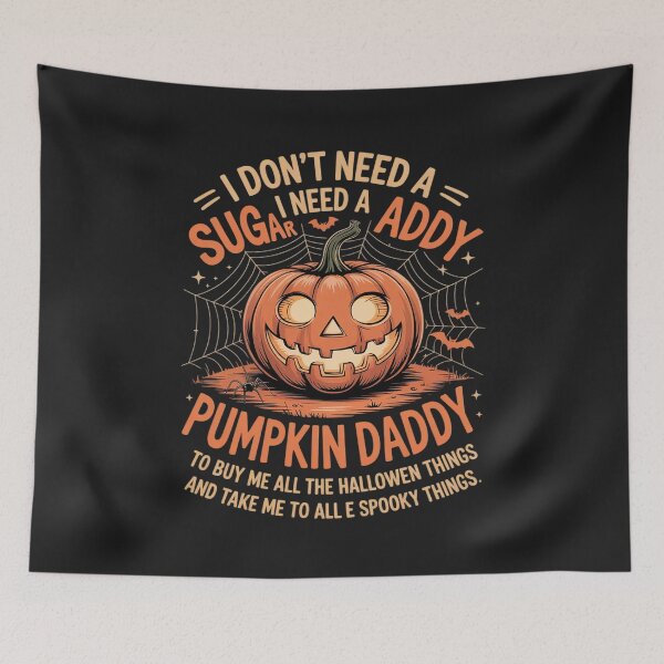 Item preview, Womens I Don't Need A Sugar Daddy I Need A Pumpkin Daddy designed and sold by Rackaam.