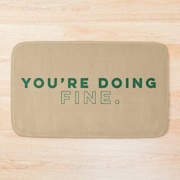 Item preview, You're Doing Fine - Pine designed and sold by sillyjess.