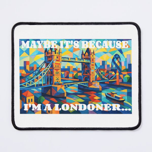 Item preview, Maybe it's because I'm a Londoner... designed and sold by smugdesigns.