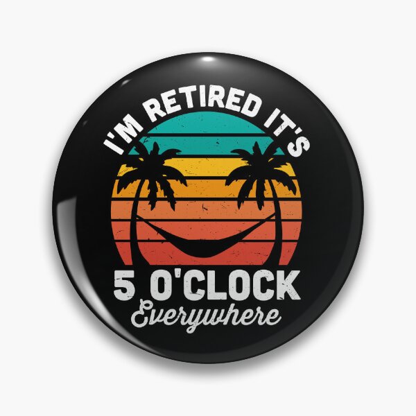 Item preview, I'm Retired It's 5 O'Clock Everywhere designed and sold by NQArtist.
