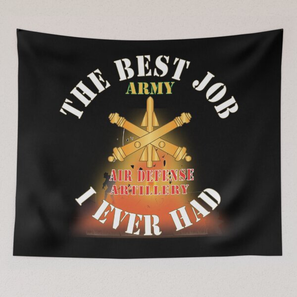 Item preview, Army - The Best Job I ever had  - Air Defense Artillery w White Txt - w Explode X 300 designed and sold by Military Insignia Products.