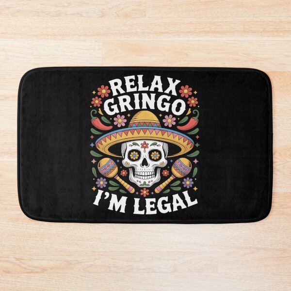 Item preview, Relax Gringo I'm Legal designed and sold by Dakarothill.