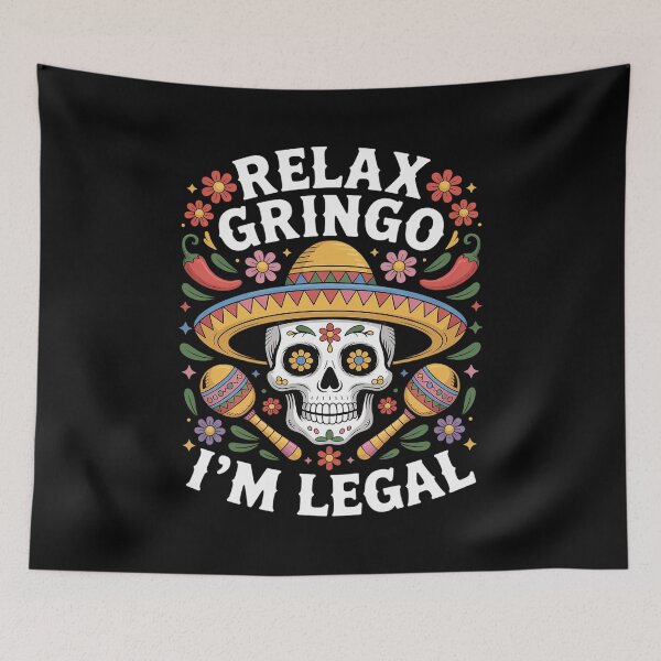 Item preview, Relax Gringo I'm Legal designed and sold by Dakarothill.
