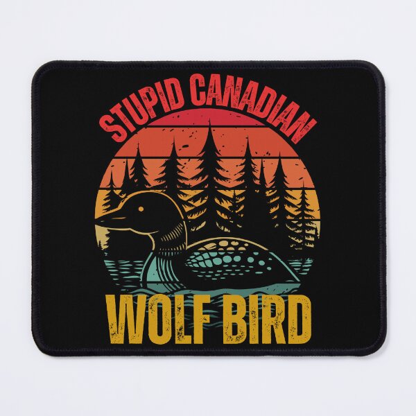 Item preview, Stupid Canadian Wolf Bird designed and sold by legendaryskins.