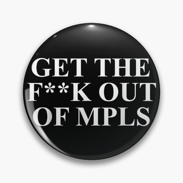 Item preview, Get The F Out of MPLS Minneapolis Funny designed and sold by ohmylore-arts.