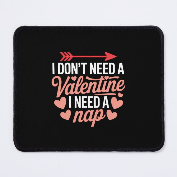 Item preview, Don't Need a Valentine I Need a Nap Valentine's Day Napping designed and sold by FaithAbbott.