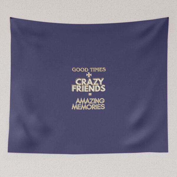 Item preview, Good Times Crazy Friends Quote designed and sold by HopeAndHustle.