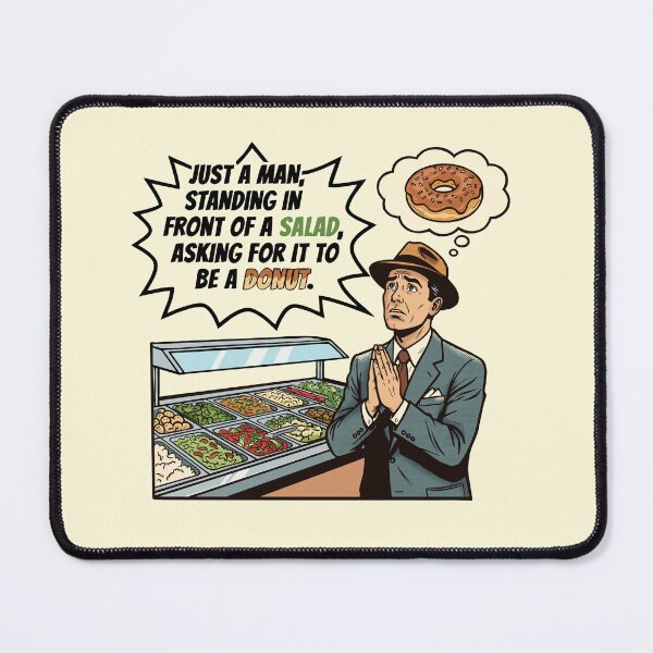 Item preview, Just a man standing in front of a Salad, Asking for it to be a Donut designed and sold by TaiyoDigital36.
