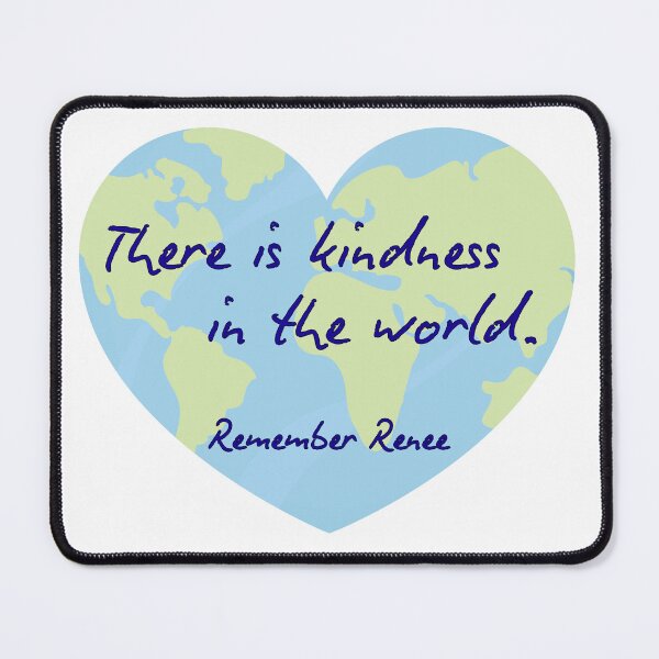 Item preview, There Is Kindness in the World | Remember Renee | Memorial Tribute Design designed and sold by ABOUT THE OIL.