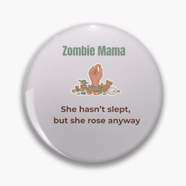 Item preview, Zombie Mama – She hasn’t slept, but she rose anyway | Funny Parenting Design designed and sold by MadeInNapTime.