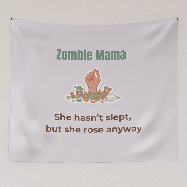 Item preview, Zombie Mama – She hasn’t slept, but she rose anyway | Funny Parenting Design designed and sold by MadeInNapTime.