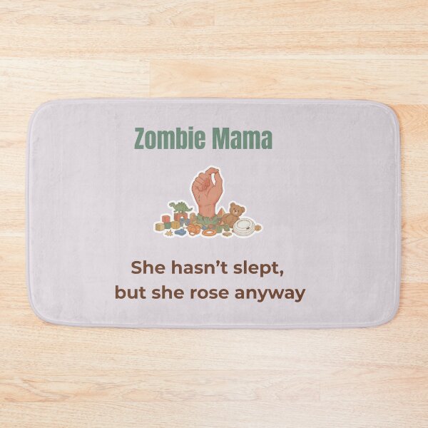 Item preview, Zombie Mama – She hasn’t slept, but she rose anyway | Funny Parenting Design designed and sold by MadeInNapTime.