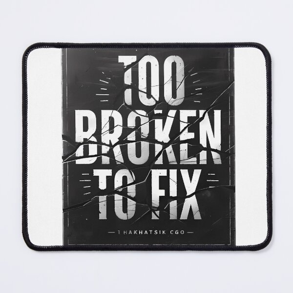 Item preview, Too Broken to Fix – Dark Emotional Typography Streetwear Design designed and sold by KJ Frost.