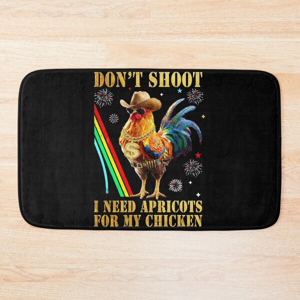 Item preview, Don't Shoot I Need Apricots for My Chicken designed and sold by MackenzieBin.