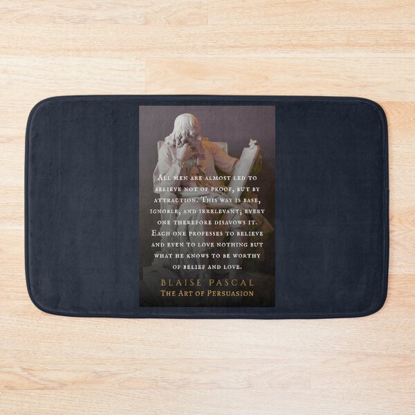 Item preview, Blaise Pascal quote: All men are almost led to believe not of proof, but by attraction. This way is base, ignoble, and irrelevant;  designed and sold by artbleed.