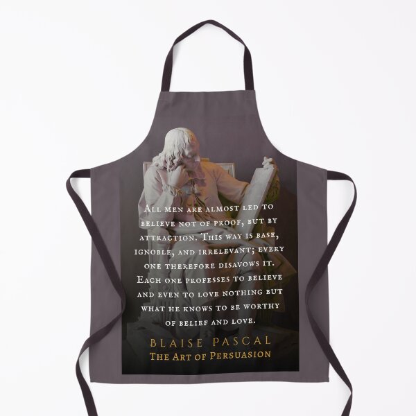 Item preview, Blaise Pascal quote: All men are almost led to believe not of proof, but by attraction. This way is base, ignoble, and irrelevant;  designed and sold by artbleed.