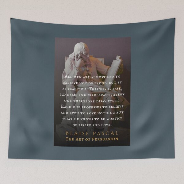 Item preview, Blaise Pascal quote: All men are almost led to believe not of proof, but by attraction. This way is base, ignoble, and irrelevant;  designed and sold by artbleed.