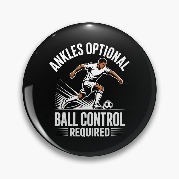 Item preview, Ankles Optional Ball Control Required Soccer Skills Graphic designed and sold by SplashTastic.