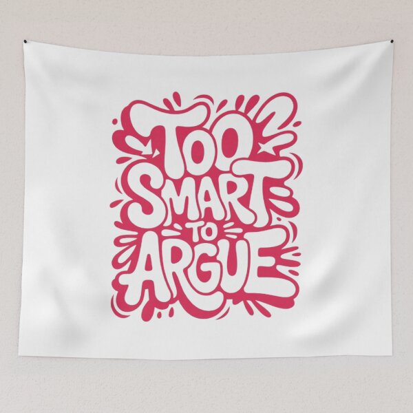 Item preview, Too Smart to Argue Statement Tee designed and sold by NewUSShop.