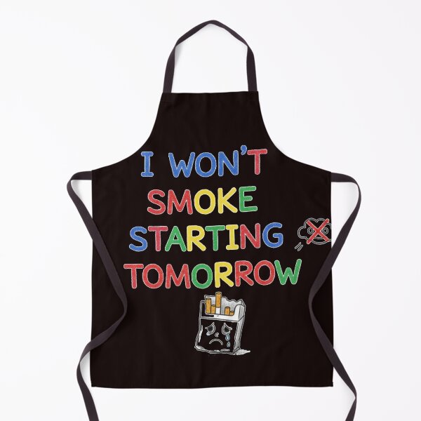 Item preview, I Won’t Smoke Starting Tomorrow – Funny Anti-Smoking Design designed and sold by zbigniewcz.