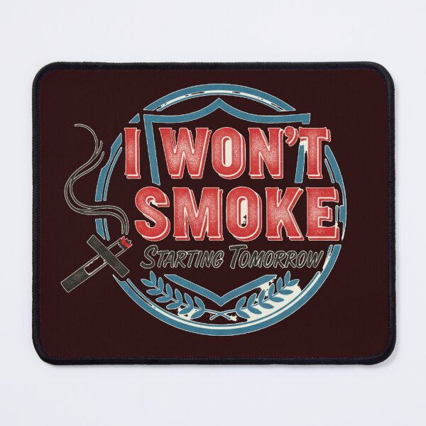 Item preview, classic desing I won’t smoke Starting Tomorrow designed and sold by zbigniewcz.