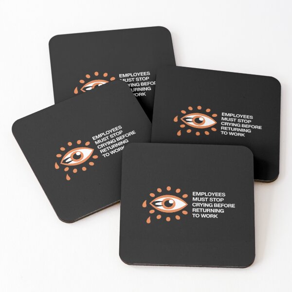 Item preview, Employees Must Stop Crying Before Returning To Work designed and sold by countntenov.