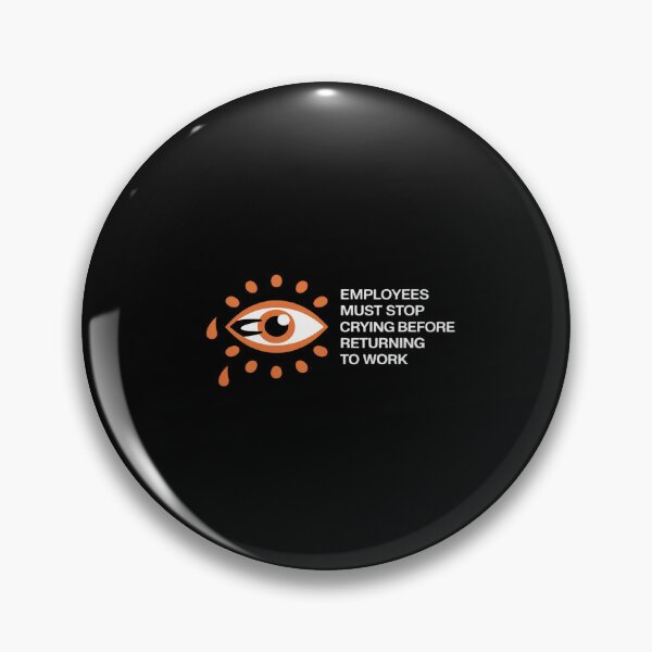 Item preview, Employees Must Stop Crying Before Returning To Work designed and sold by countntenov.
