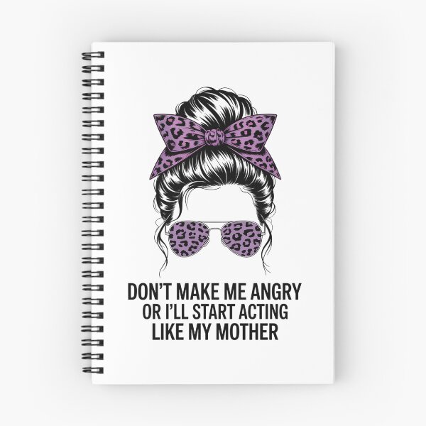 Item preview, Don't Make Me Angry Or I'll Start Acting Like My Mother designed and sold by FaithAbbott.