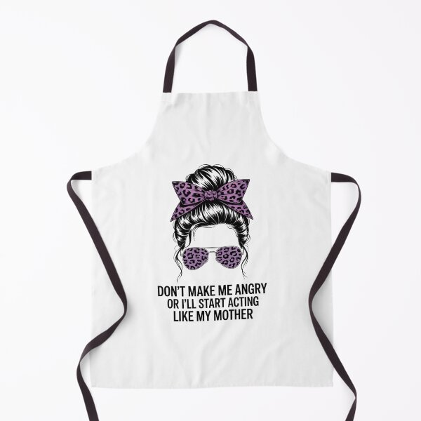 Item preview, Don't Make Me Angry Or I'll Start Acting Like My Mother designed and sold by FaithAbbott.
