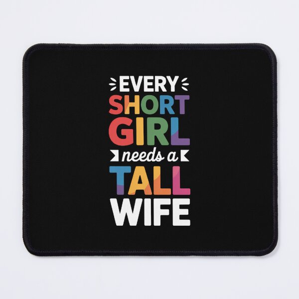 Item preview, Every Short Girl Needs Tall Wife Valentines Couple LGBTQ designed and sold by FaithAbbott.